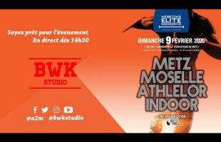 [Replay] Meeting Metz Moselle Athlélor 2020 – Full Competition – 09/02/2020
